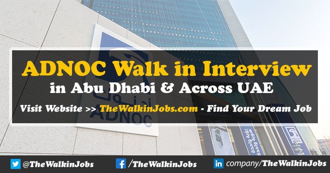 ADNOC Walk in Interview